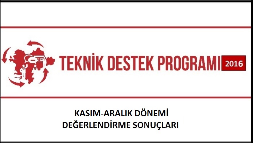 KASIM-ARALIK DÖNEMİ TEKNİK DESTEK DEĞERLENDİRME SONUÇLARI